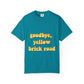 Goodbye, Yellow Brick Road Unisex Garment-Dyed T-shirt - snazzymerch