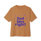 Dad Idea Right! Star & Butterfly-Oversized Tee Printify
