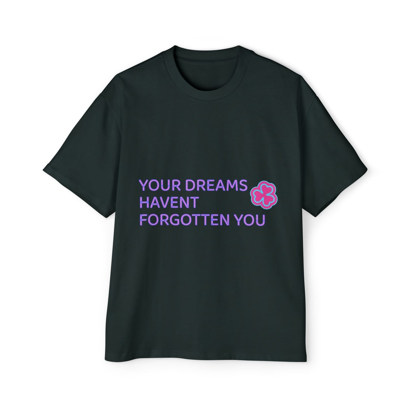 Your Dreams Haven’t Forgotten You Men's Heavy Oversized Tee - snazzymerch