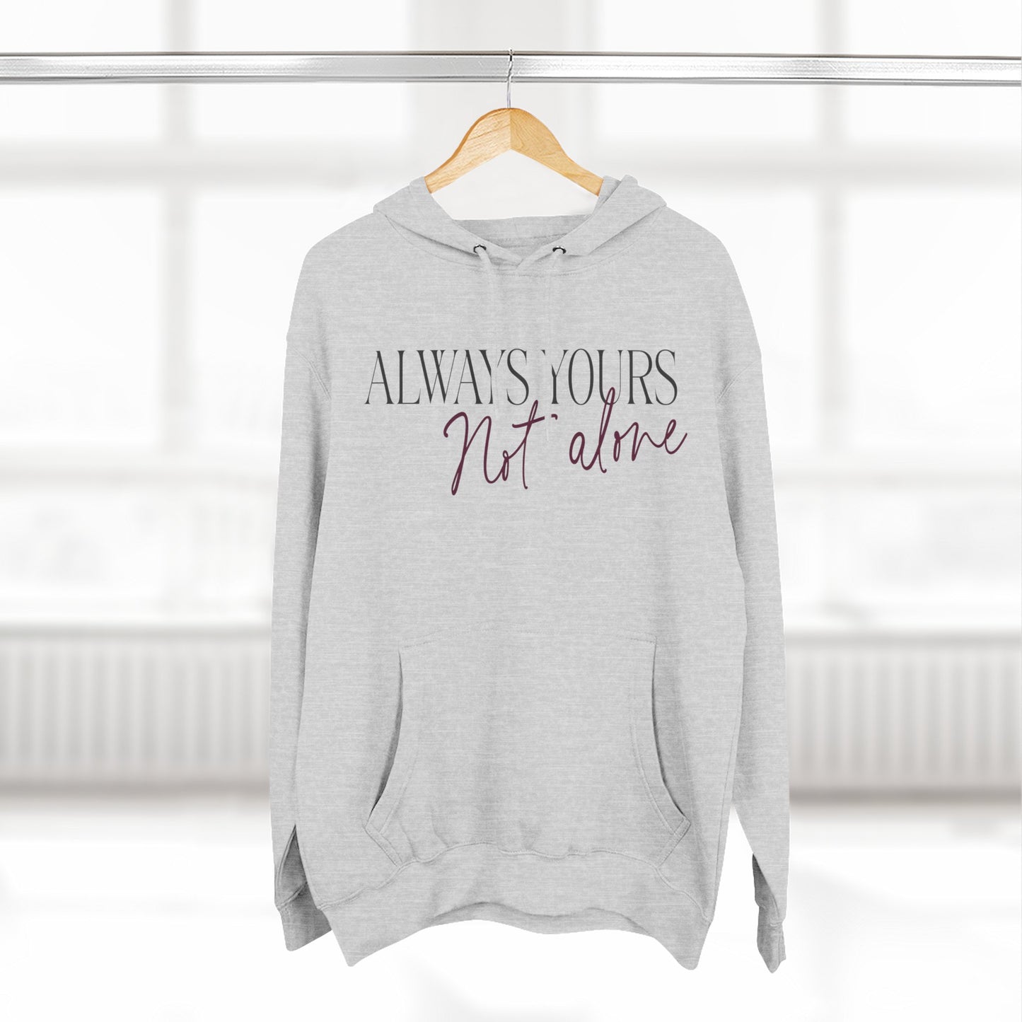 Always Yours Three-Panel Fleece Hoodie - snazzymerch