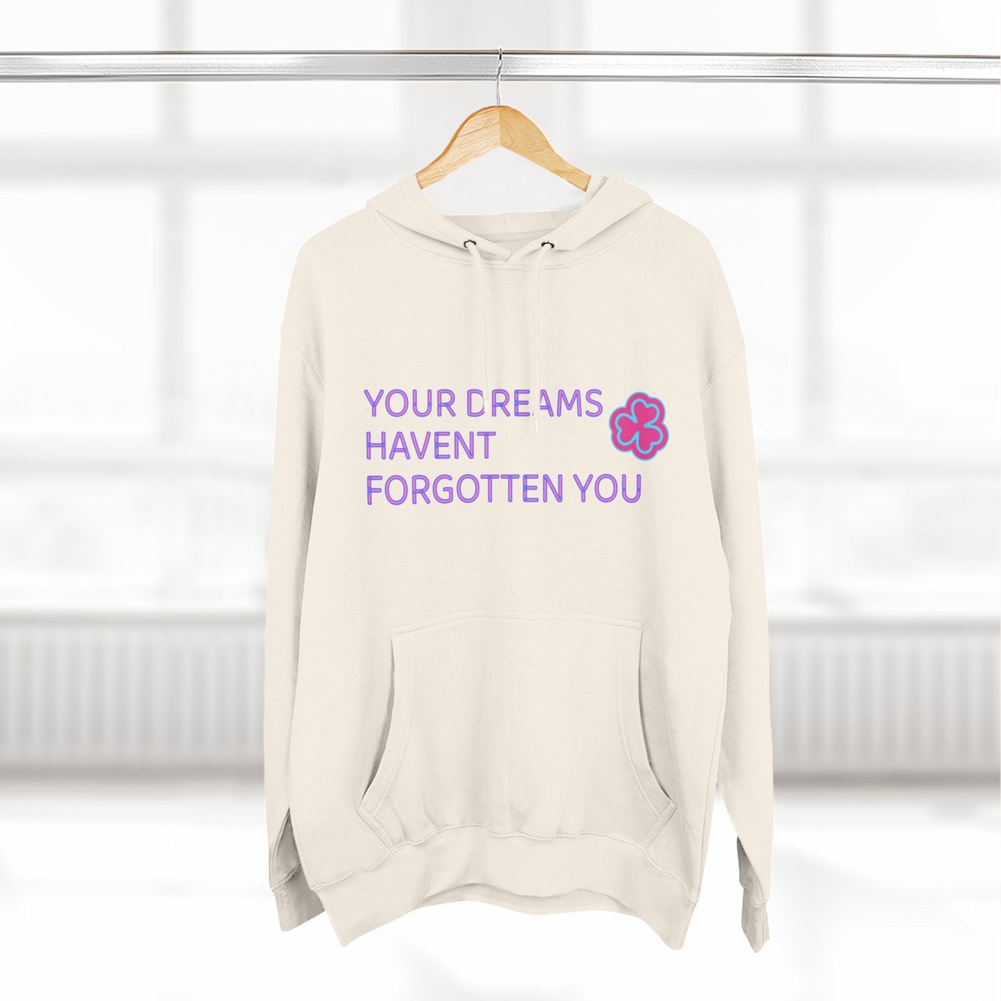 Your Dreams Haven’t Forgotten You Three-Panel Fleece Hoodie - snazzymerch