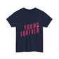 Young & Forever Unisex Heavy Cotton Tee - snazzymerch