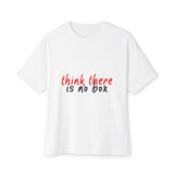 Think There Handwritten Unisex oversized Boxy Tee - snazzymerch