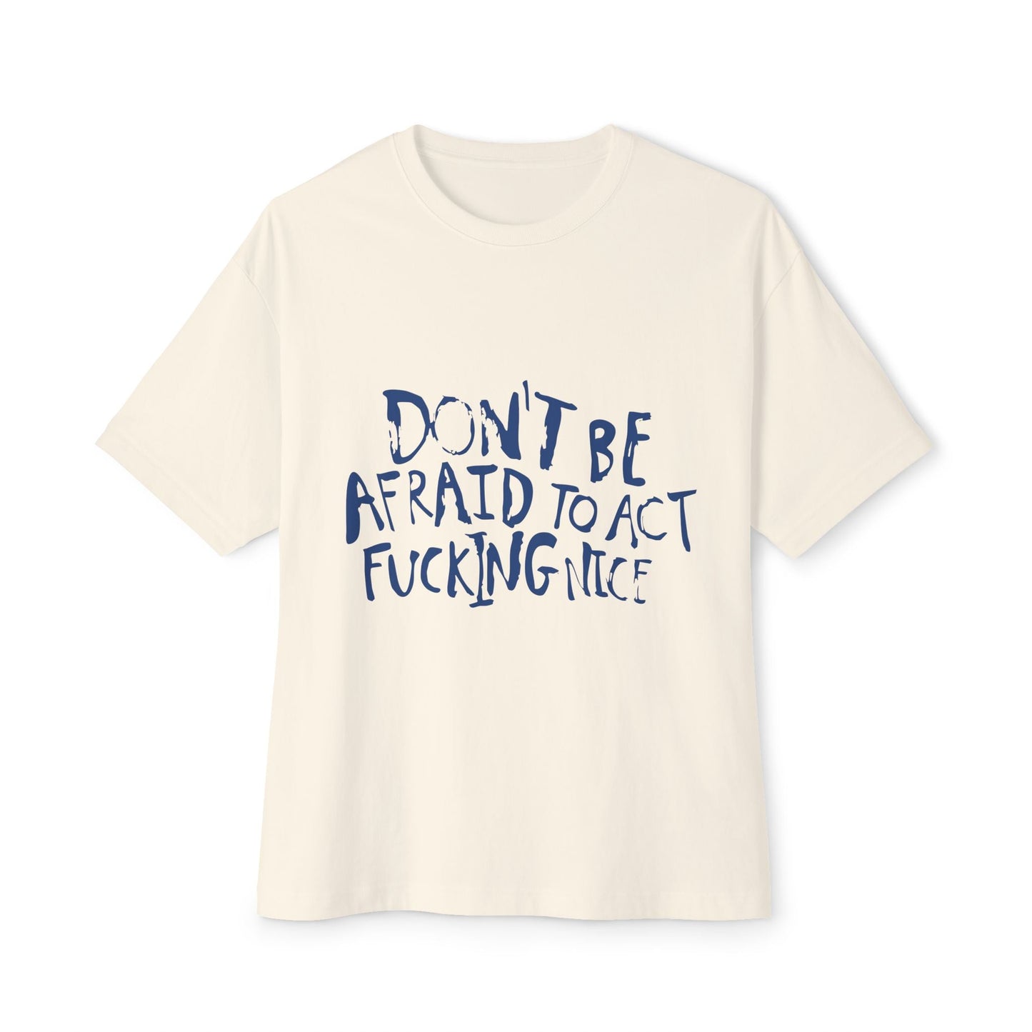 Act F*cking Nice Quote-Unisex Oversized Tee Printify