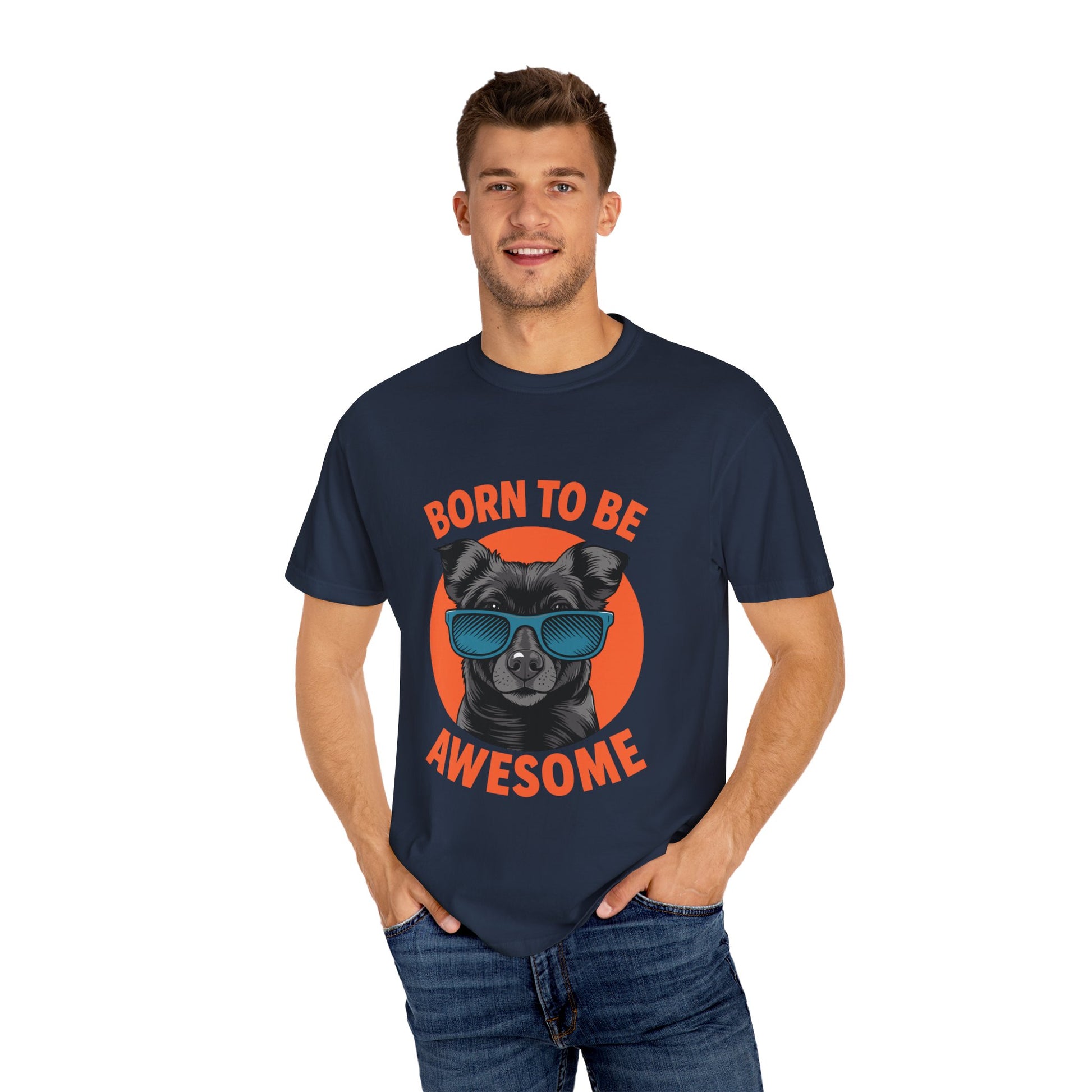 Born to Be Awesome Dyed T-Shirt | Snazzy Merch
