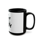 Block Font Quote Black Mug (11oz, 15oz) - snazzymerch