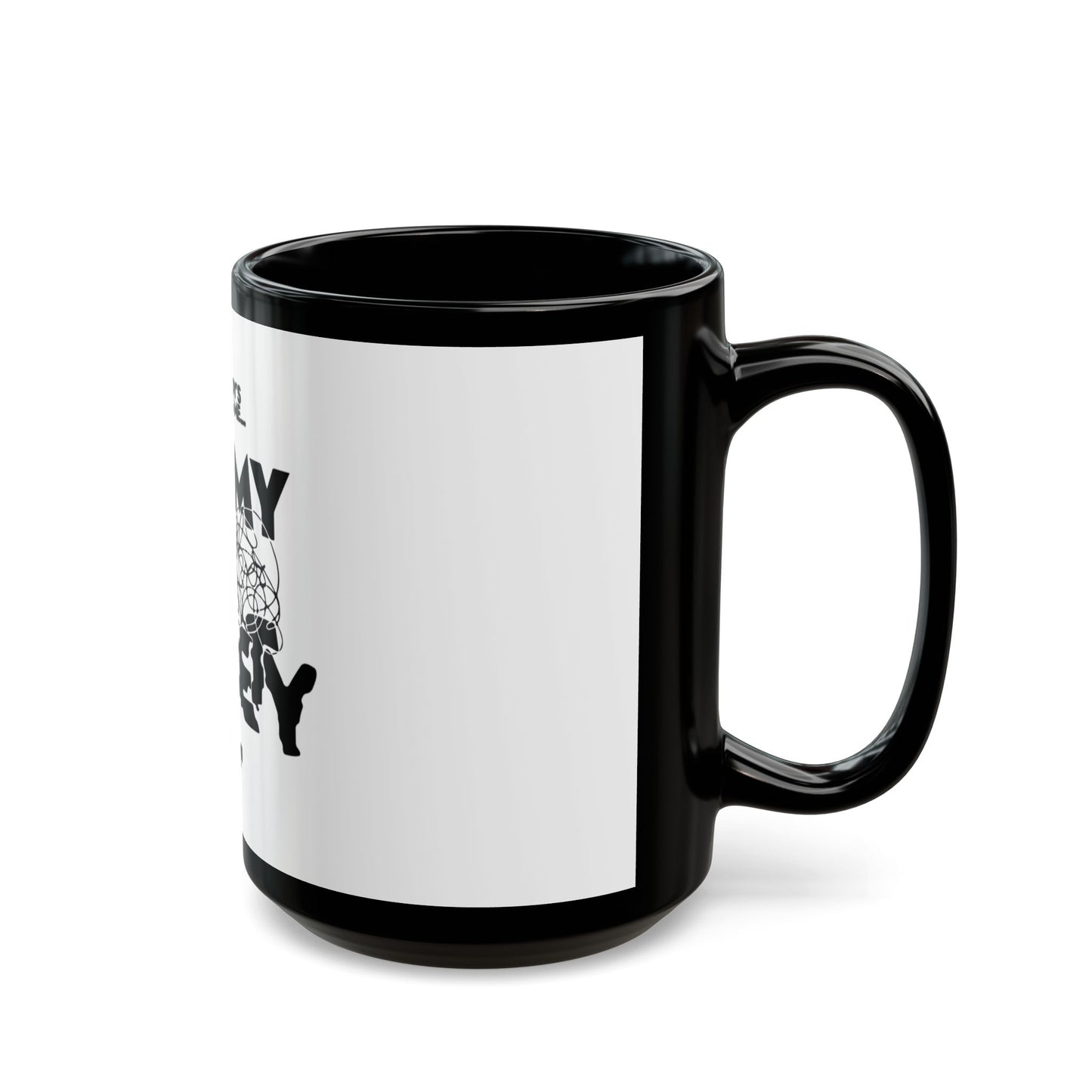 Block Font Quote Black Mug (11oz, 15oz) - snazzymerch