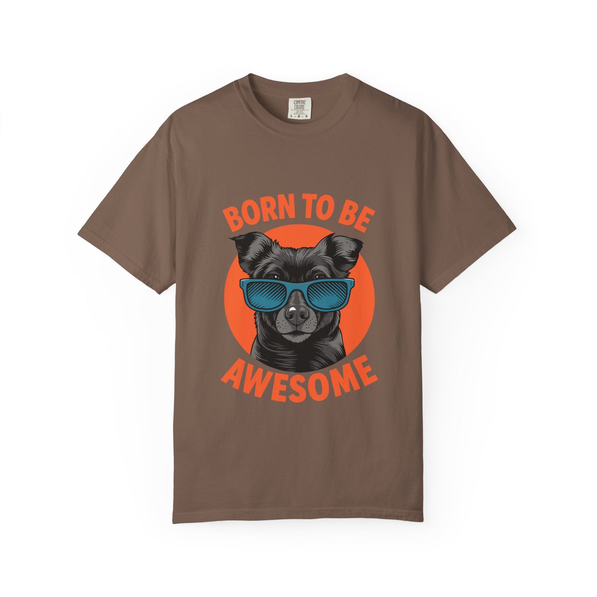 Born to Be Awesome Dyed T-Shirt | Snazzy Merch