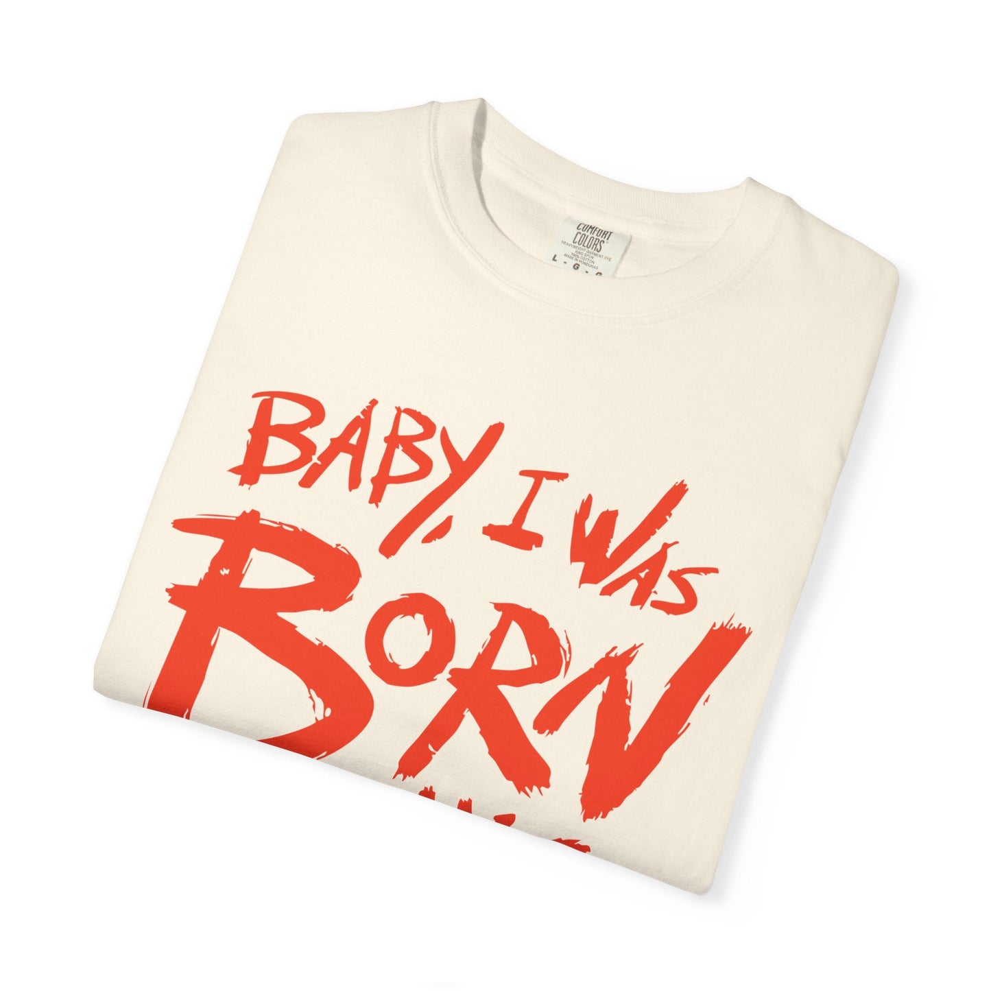Born This Way Statement-Unisex Dyed Tshirt Printify
