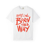 Born This Way Statement-Unisex Dyed Tshirt Printify