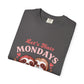 Dyed T-shirt – Snazzy Lets hate Monday Edition Printify