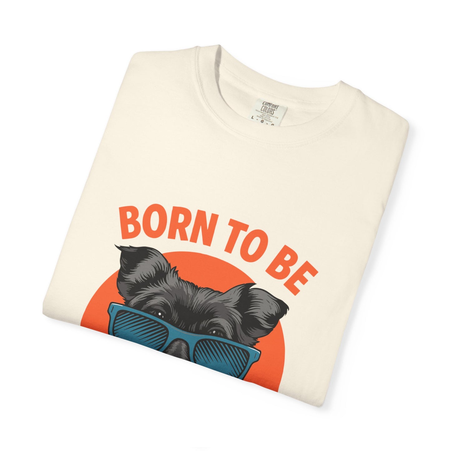 Born to Be Awesome Dyed T-Shirt | Snazzy Merch