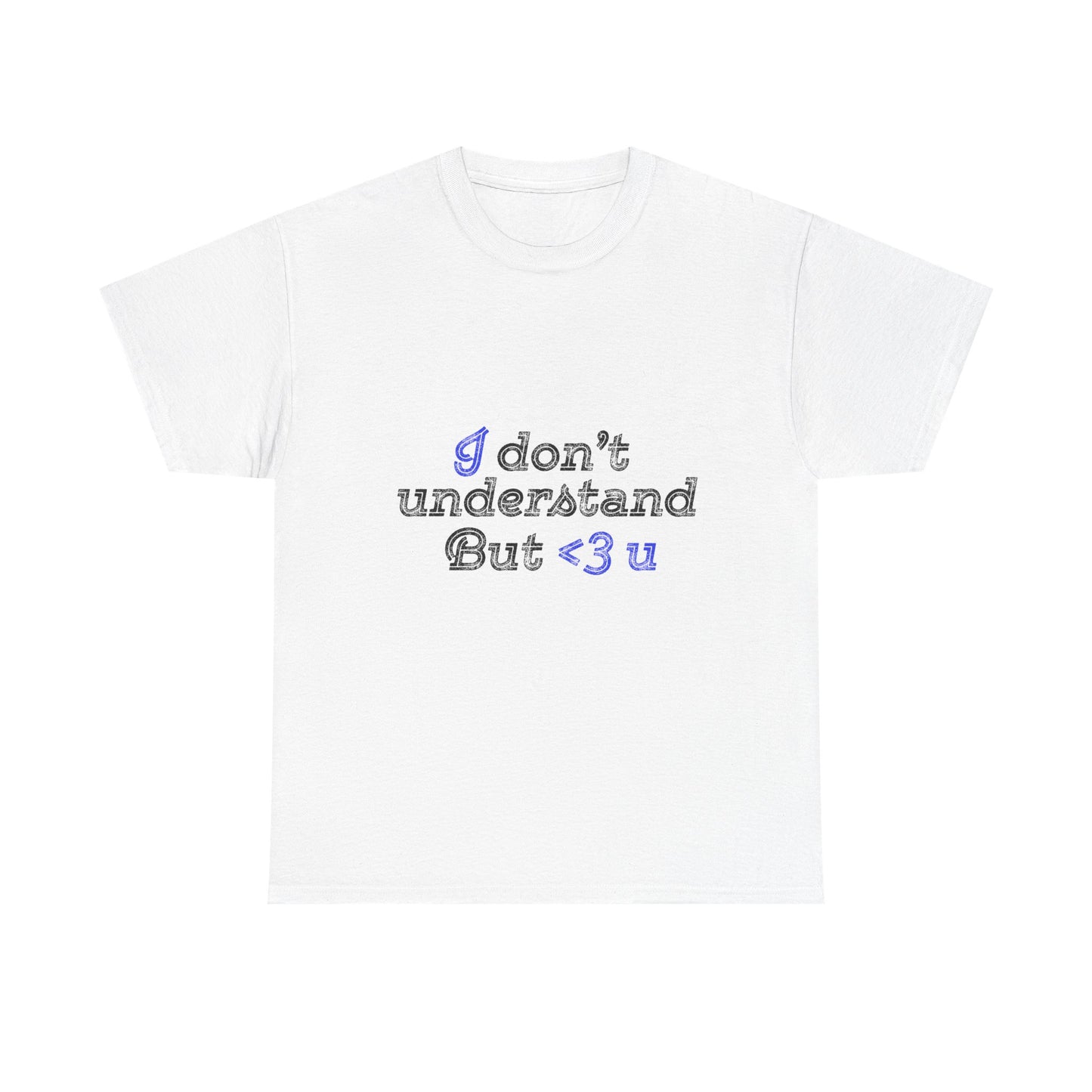I <3 U Blue Type Unisex Heavy Cotton Tee - snazzymerch