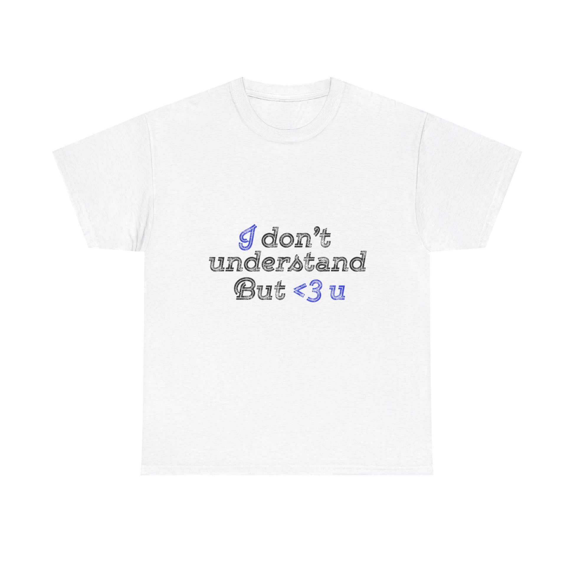 I <3 U Blue Type Unisex Heavy Cotton Tee - snazzymerch
