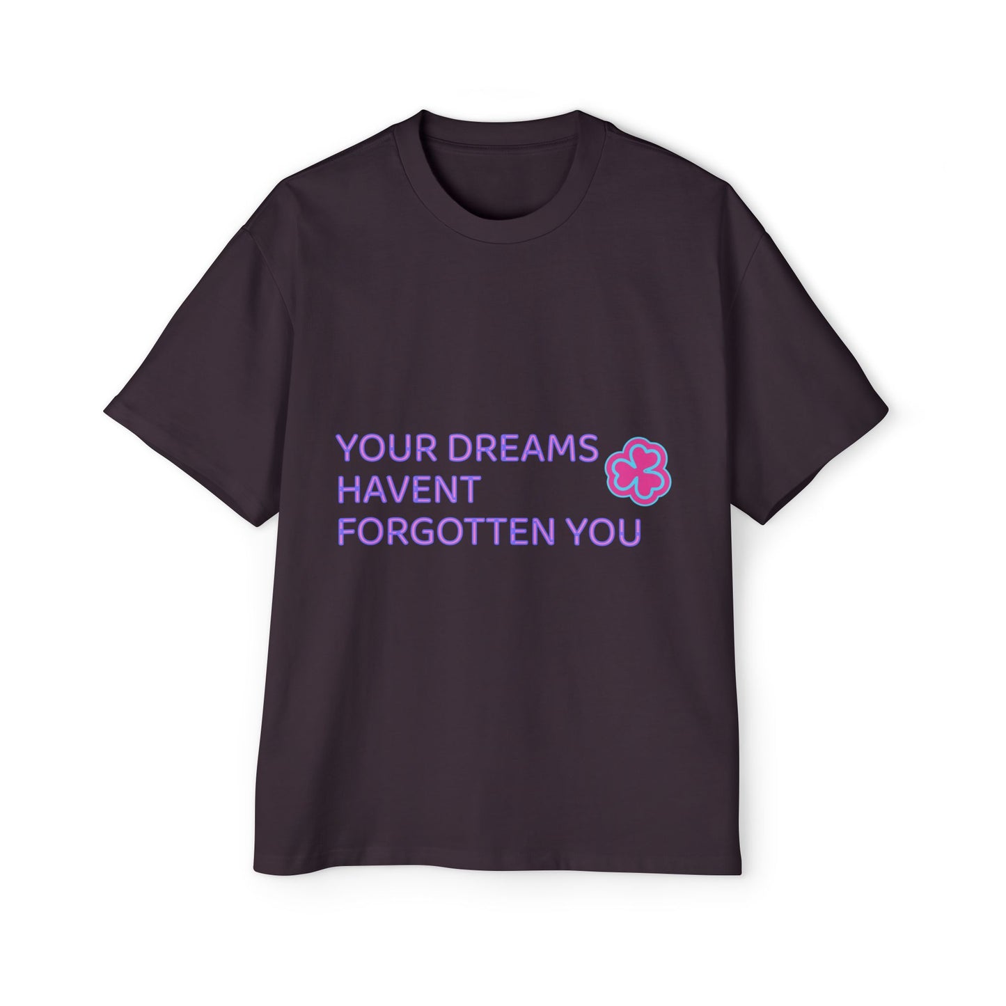 Your Dreams Haven’t Forgotten You Men's Heavy Oversized Tee - snazzymerch