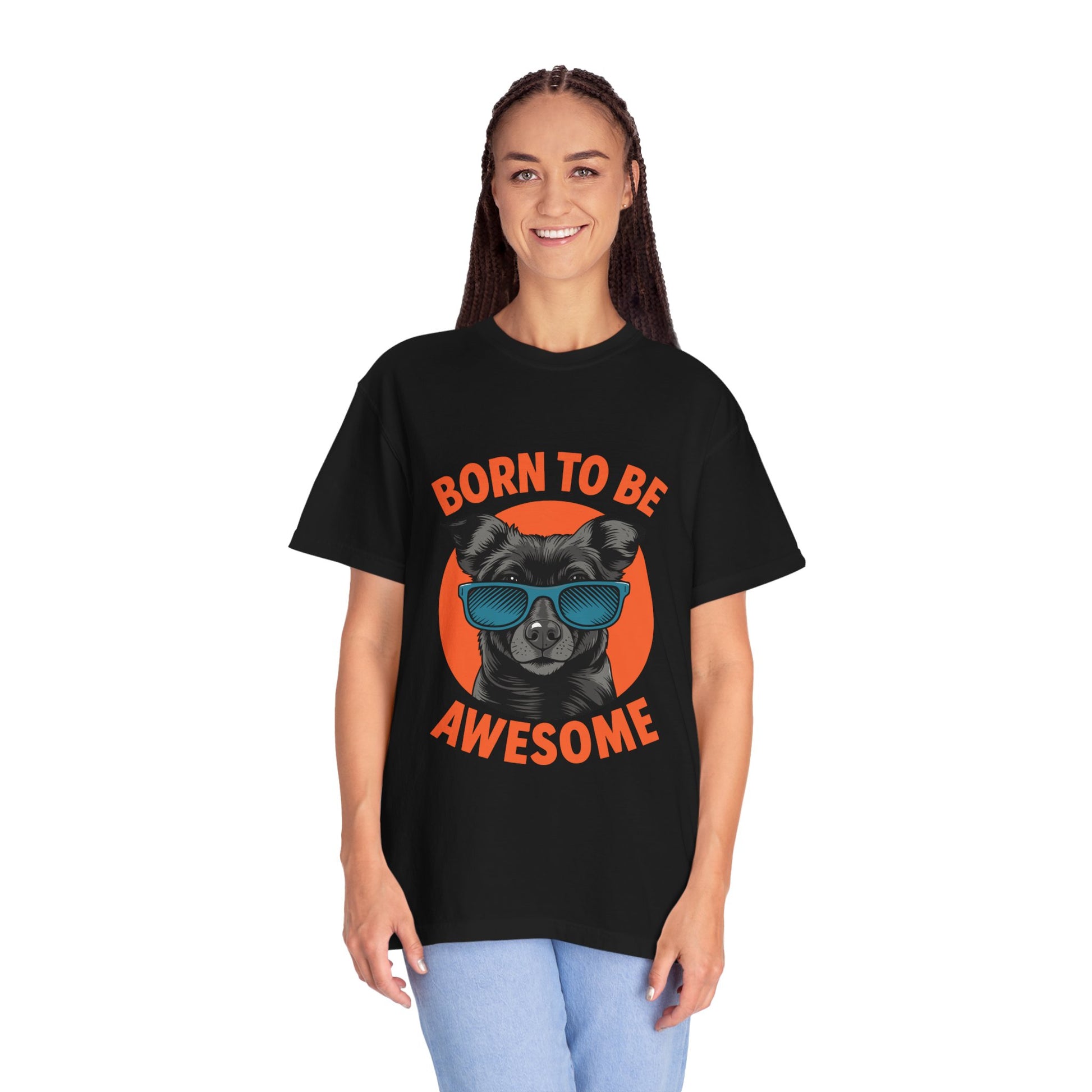 Born to Be Awesome Dyed T-Shirt | Snazzy Merch
