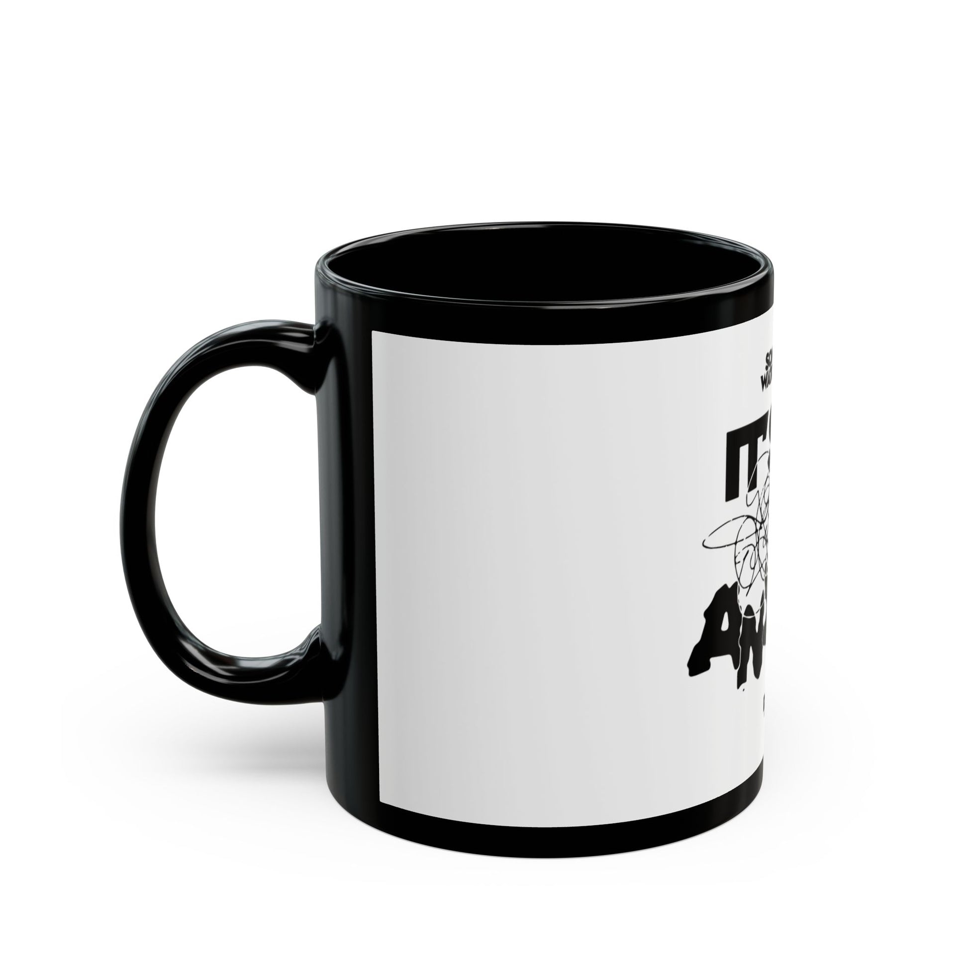 Block Font Quote Black Mug (11oz, 15oz) - snazzymerch