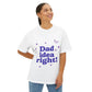 Dad Idea Right! Star & Butterfly-Oversized Tee Printify