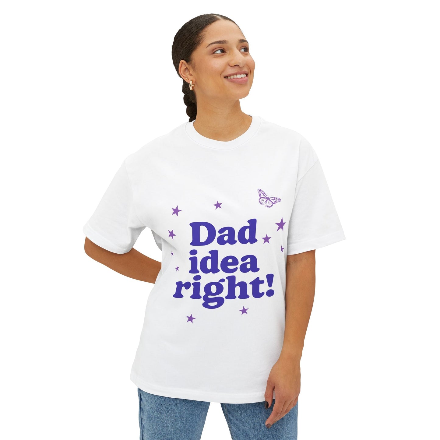 Dad Idea Right! Star & Butterfly-Oversized Tee Printify