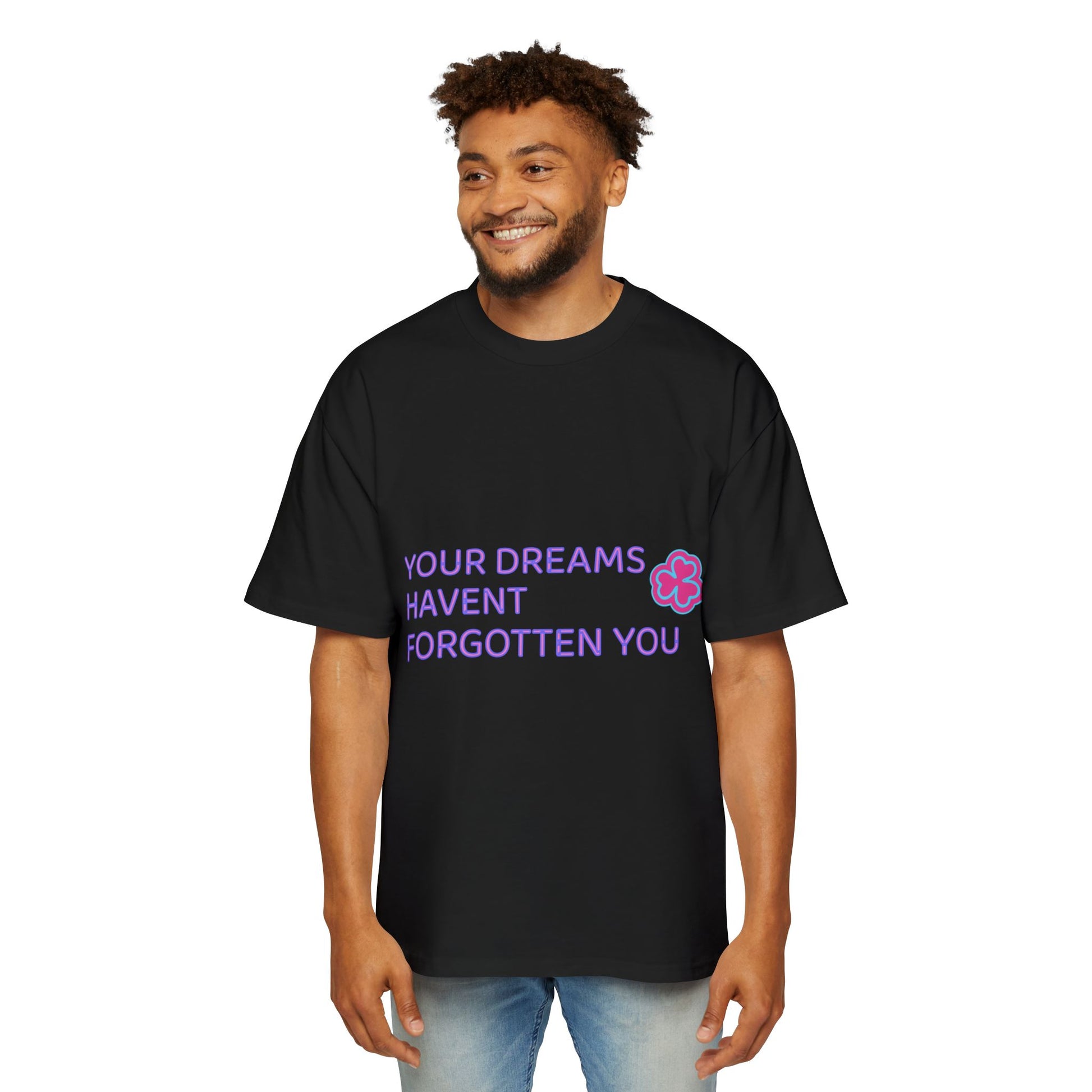 Your Dreams Haven’t Forgotten You Men's Heavy Oversized Tee - snazzymerch