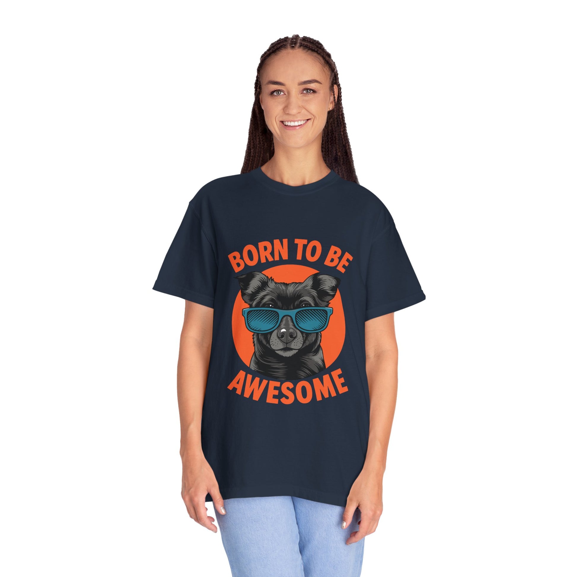 Born to Be Awesome Dyed T-Shirt | Snazzy Merch
