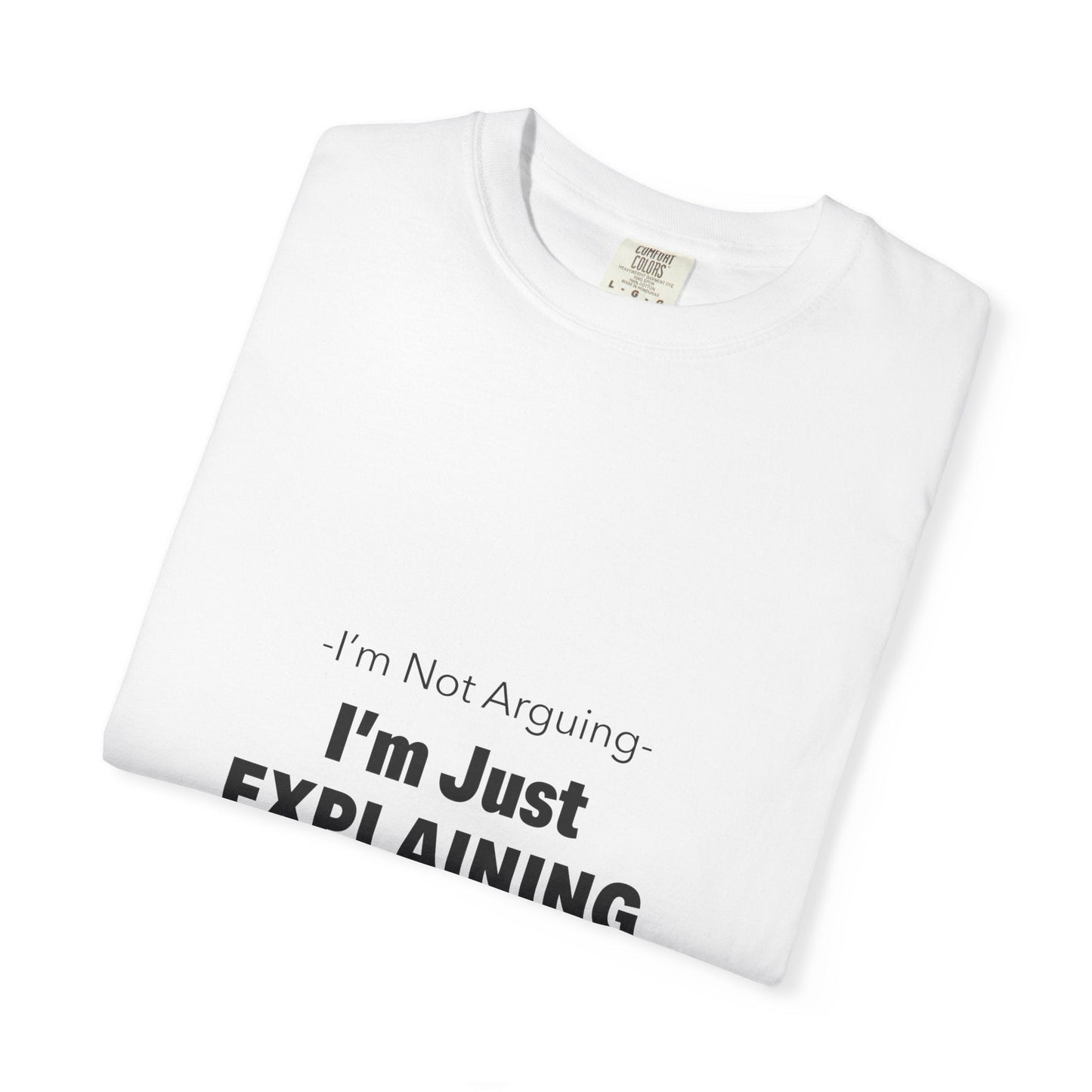 Unisex Garment-Dyed T-shirt – Snazzy No Argument Edition Printify