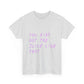 Juice Like That Quote Heavy Cotton Tee Printify