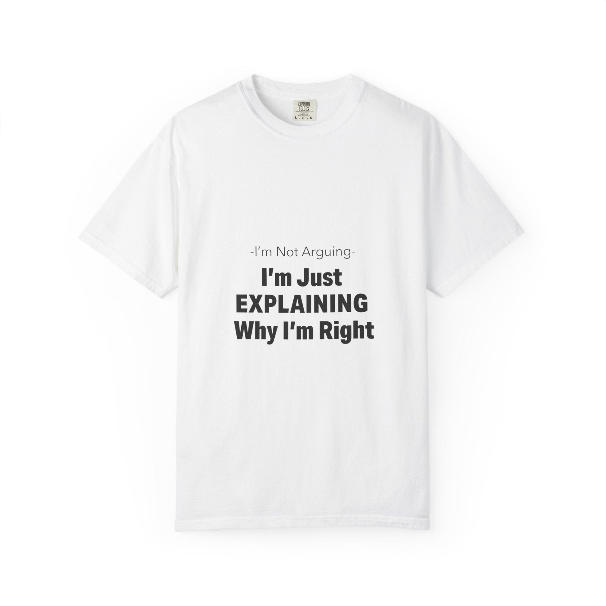 Unisex Garment-Dyed T-shirt – Snazzy No Argument Edition Printify