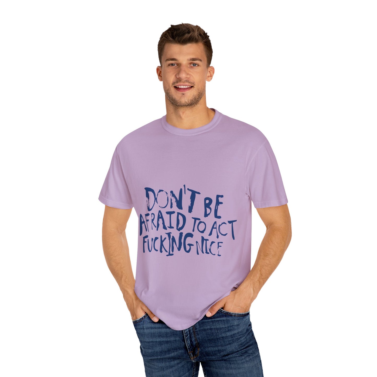 Act F*cking Nice Quote-Unisex Dyed Tshirt Printify
