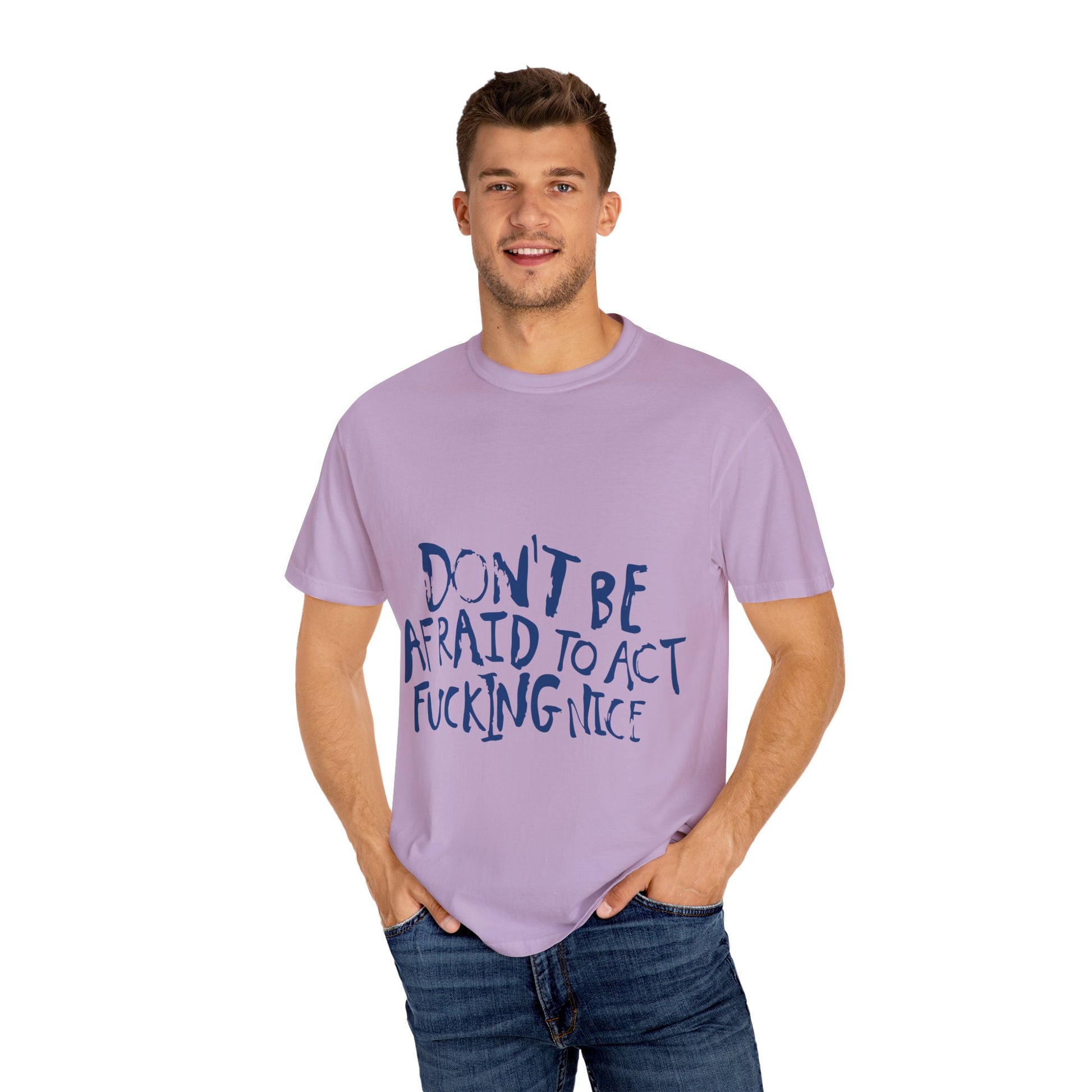 Act F*cking Nice Quote-Unisex Dyed Tshirt Printify