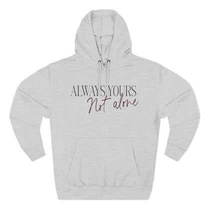 Always Yours Three-Panel Fleece Hoodie - snazzymerch