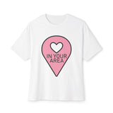 In Your Area Pin Marker – Oversized Boxy Tee Printify