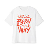 Born This Way Statement-Unisex Oversized Tee Printify