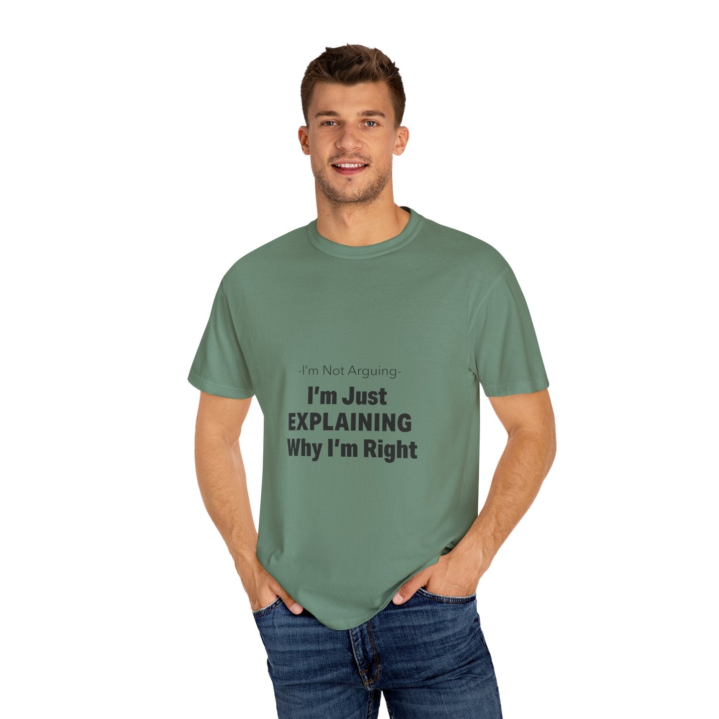 Unisex Garment-Dyed T-shirt – Snazzy No Argument Edition Printify