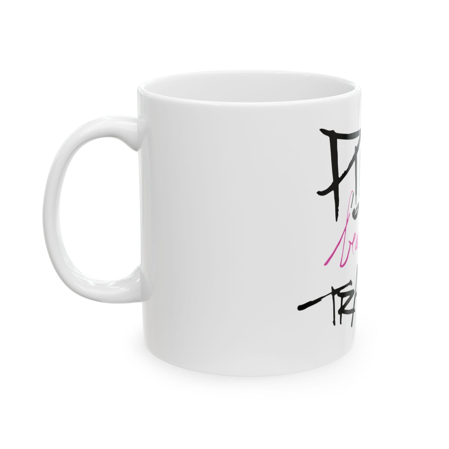 Badass Everyday Ceramic Mug, (11oz, 15oz) - snazzymerch