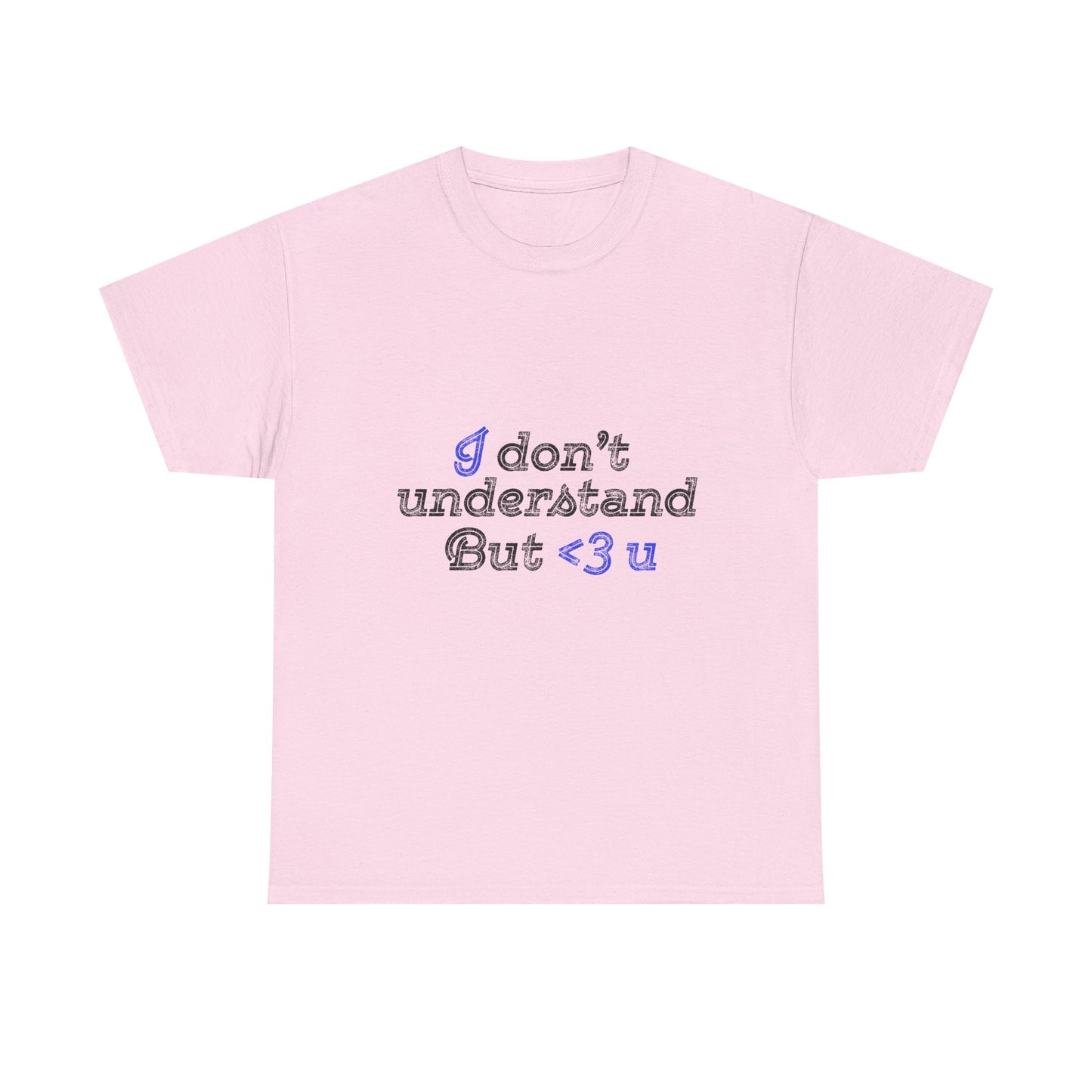 I <3 U Blue Type Unisex Heavy Cotton Tee - snazzymerch