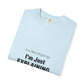 Unisex Garment-Dyed T-shirt – Snazzy No Argument Edition Printify