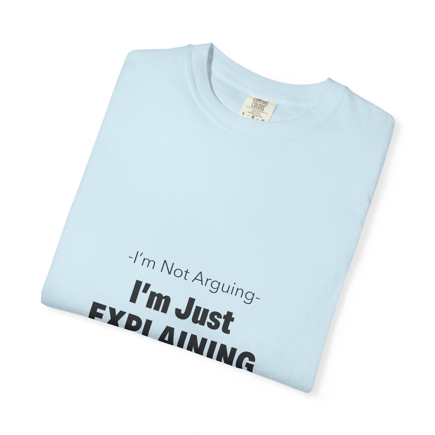 Unisex Garment-Dyed T-shirt – Snazzy No Argument Edition Printify