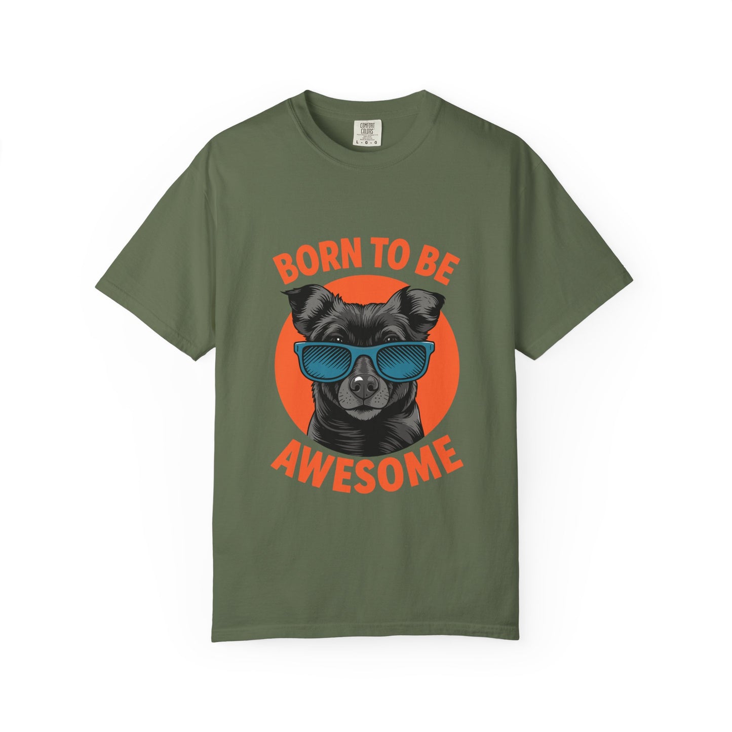Born to Be Awesome Dyed T-Shirt | Snazzy Merch