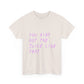 Juice Like That Quote Heavy Cotton Tee Printify