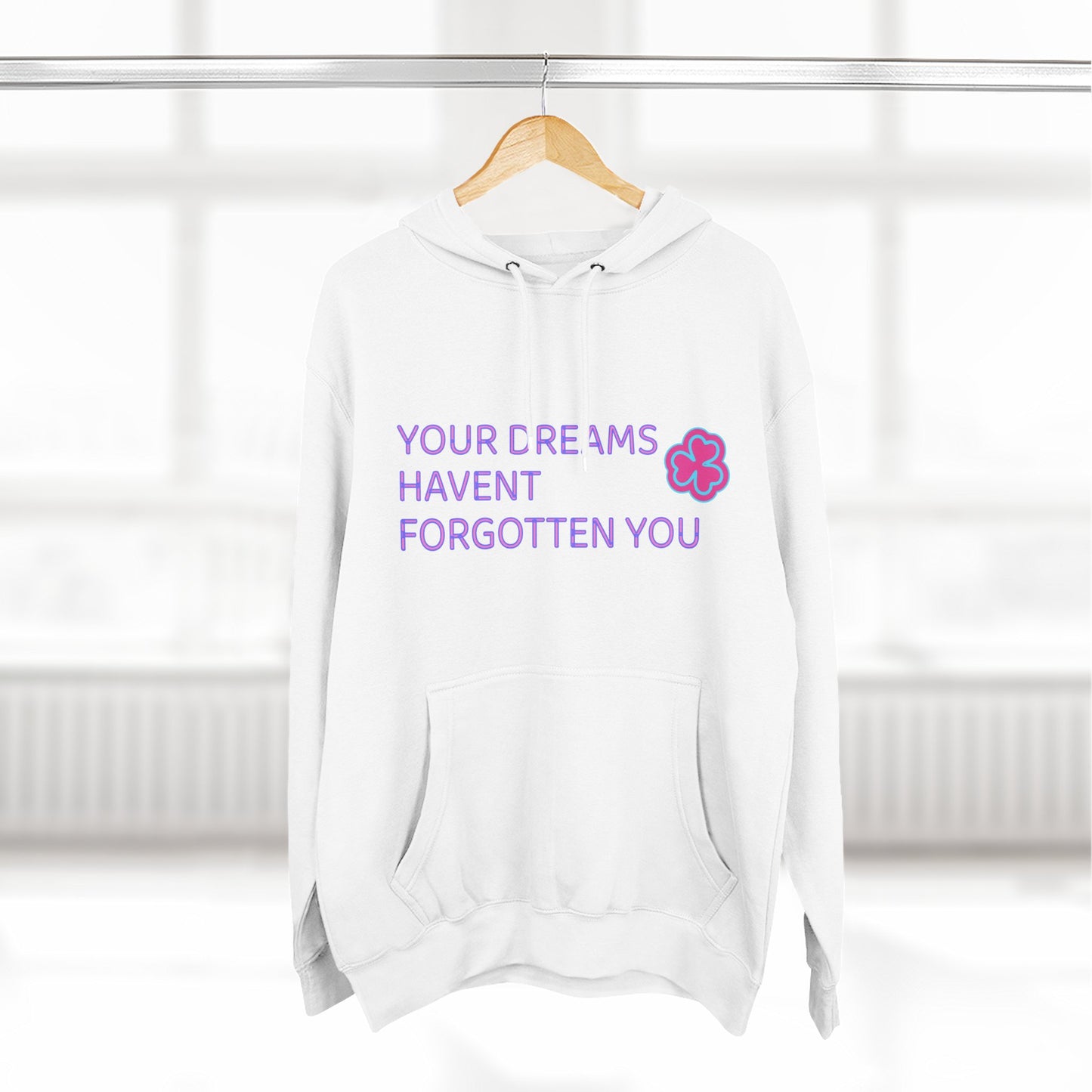 Your Dreams Haven’t Forgotten You Three-Panel Fleece Hoodie - snazzymerch