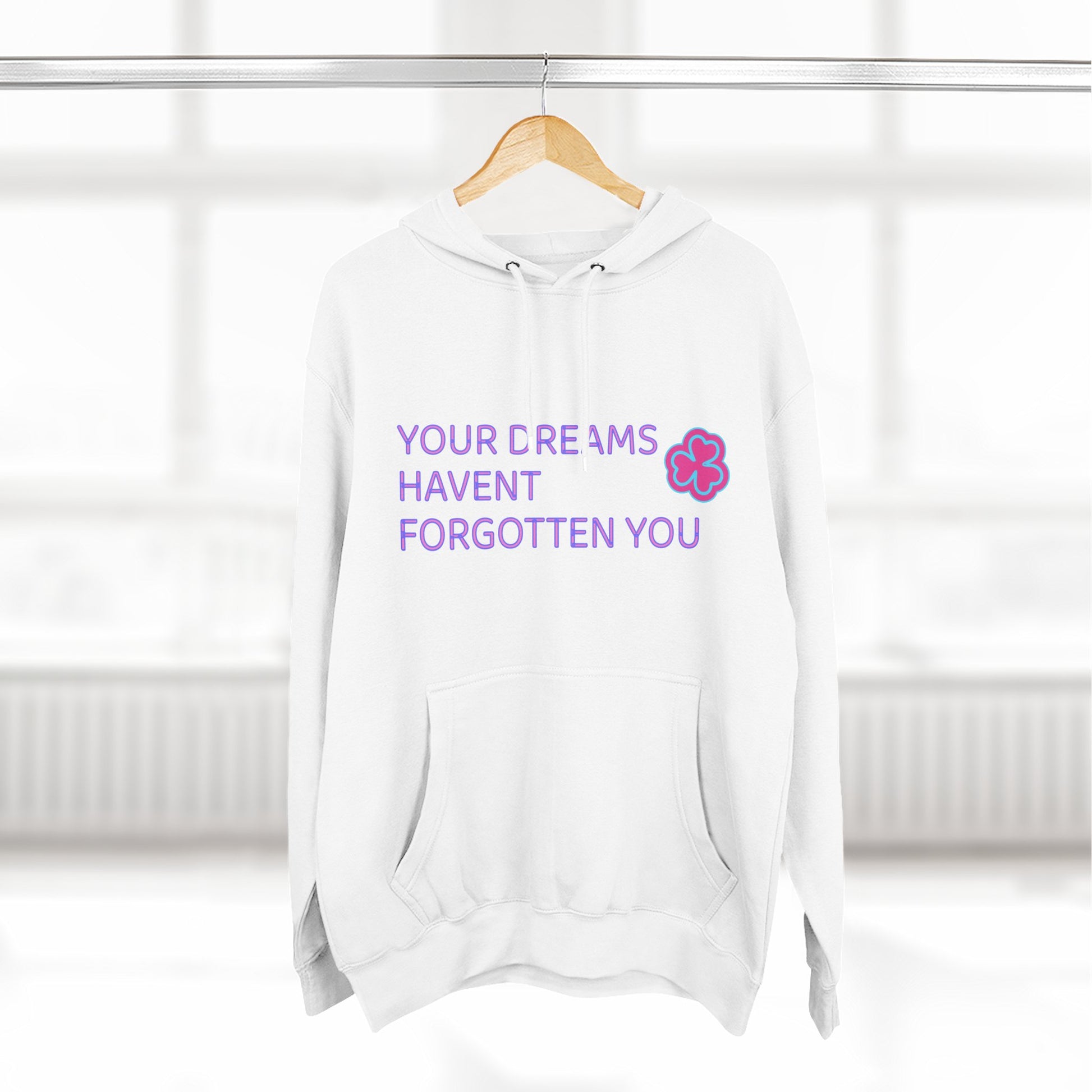 Your Dreams Haven’t Forgotten You Three-Panel Fleece Hoodie - snazzymerch