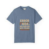 Unisex Garment-Dyed T-shirt – Snazzy Error 404 Edition Printify