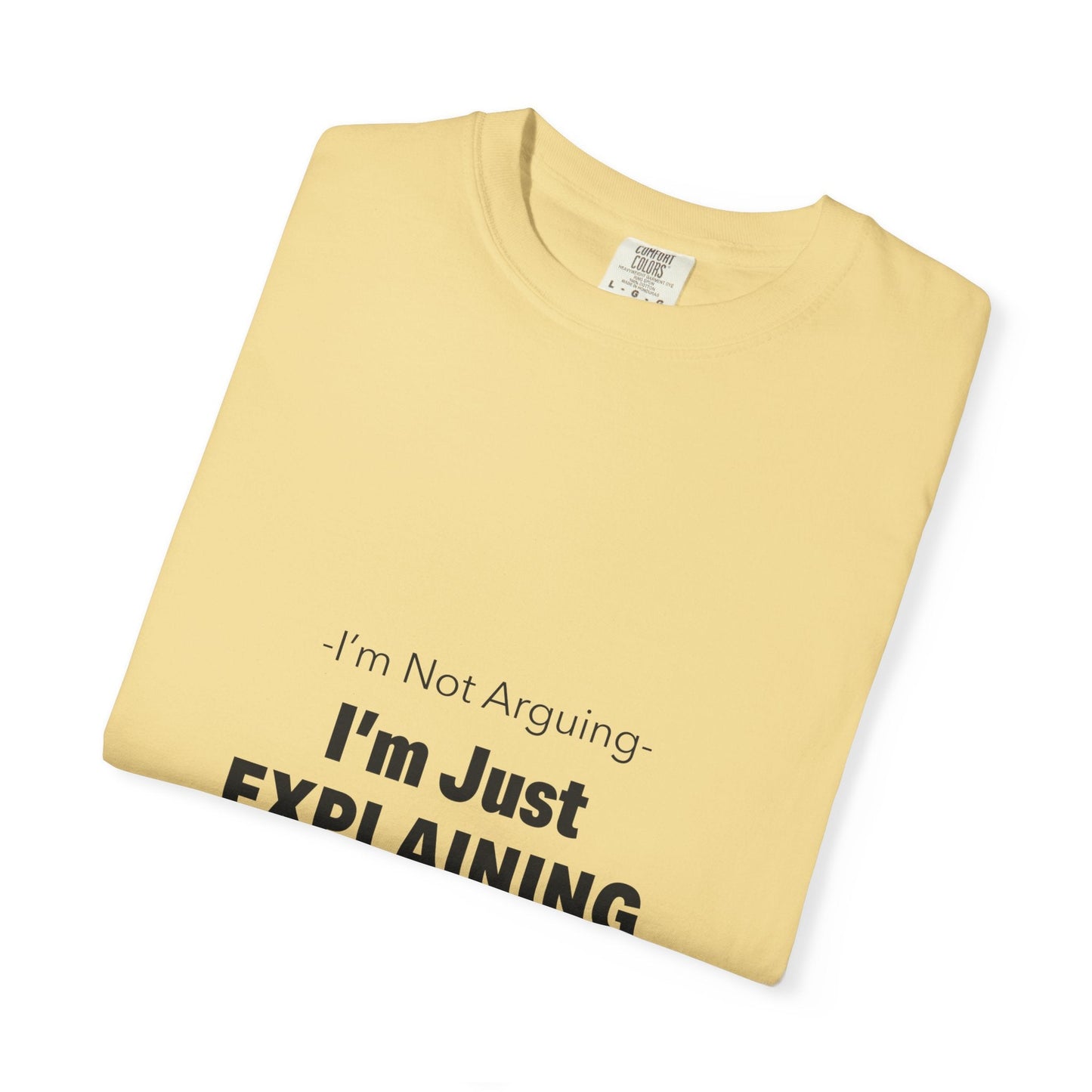Unisex Garment-Dyed T-shirt – Snazzy No Argument Edition Printify