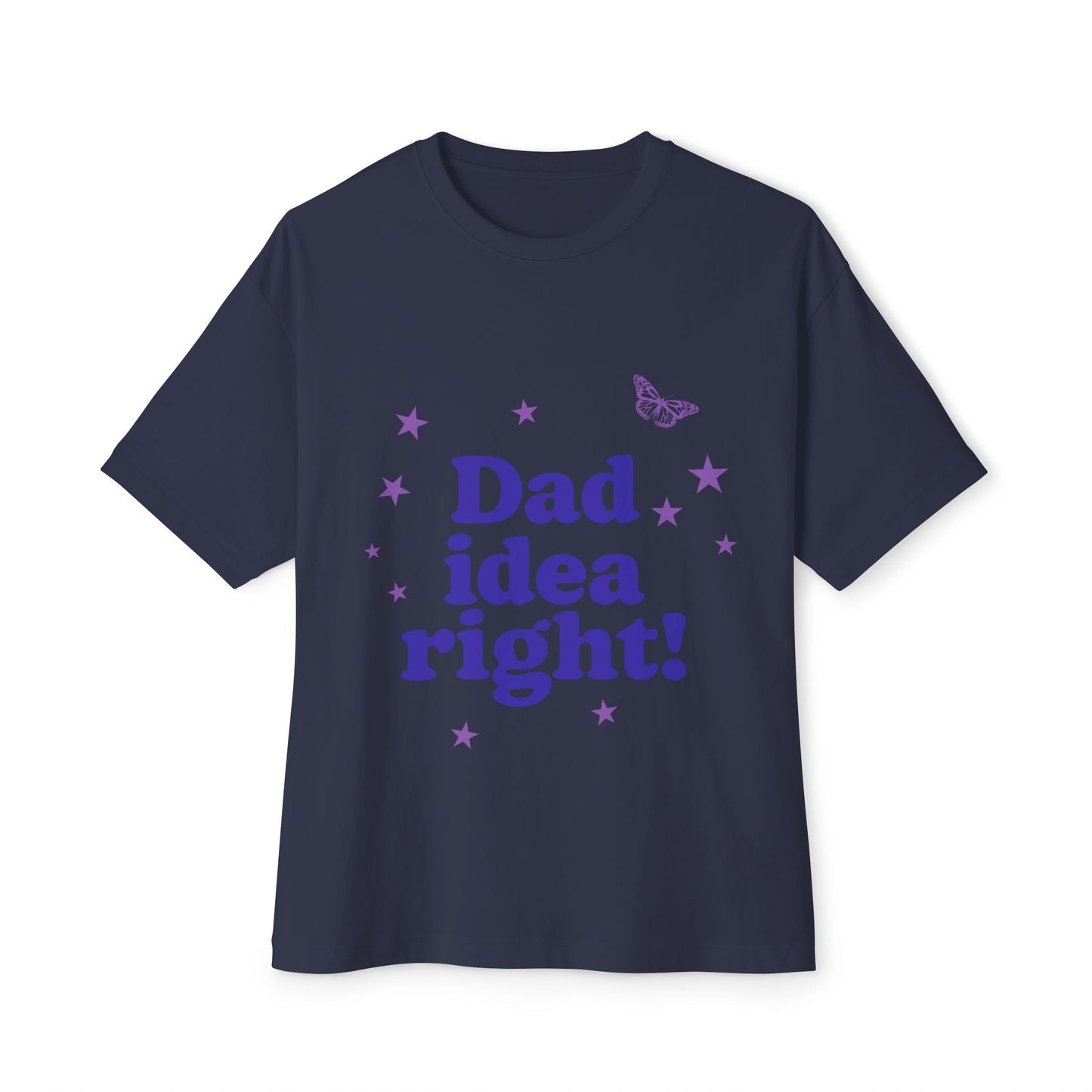 Dad Idea Right! Star & Butterfly-Oversized Tee Printify