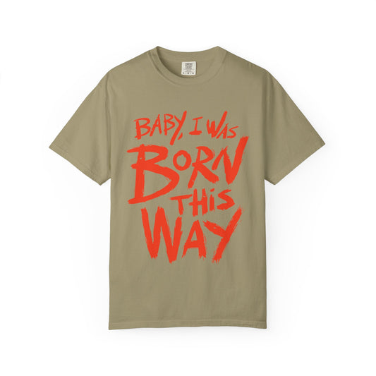 Born This Way Statement-Unisex Dyed Tshirt Printify