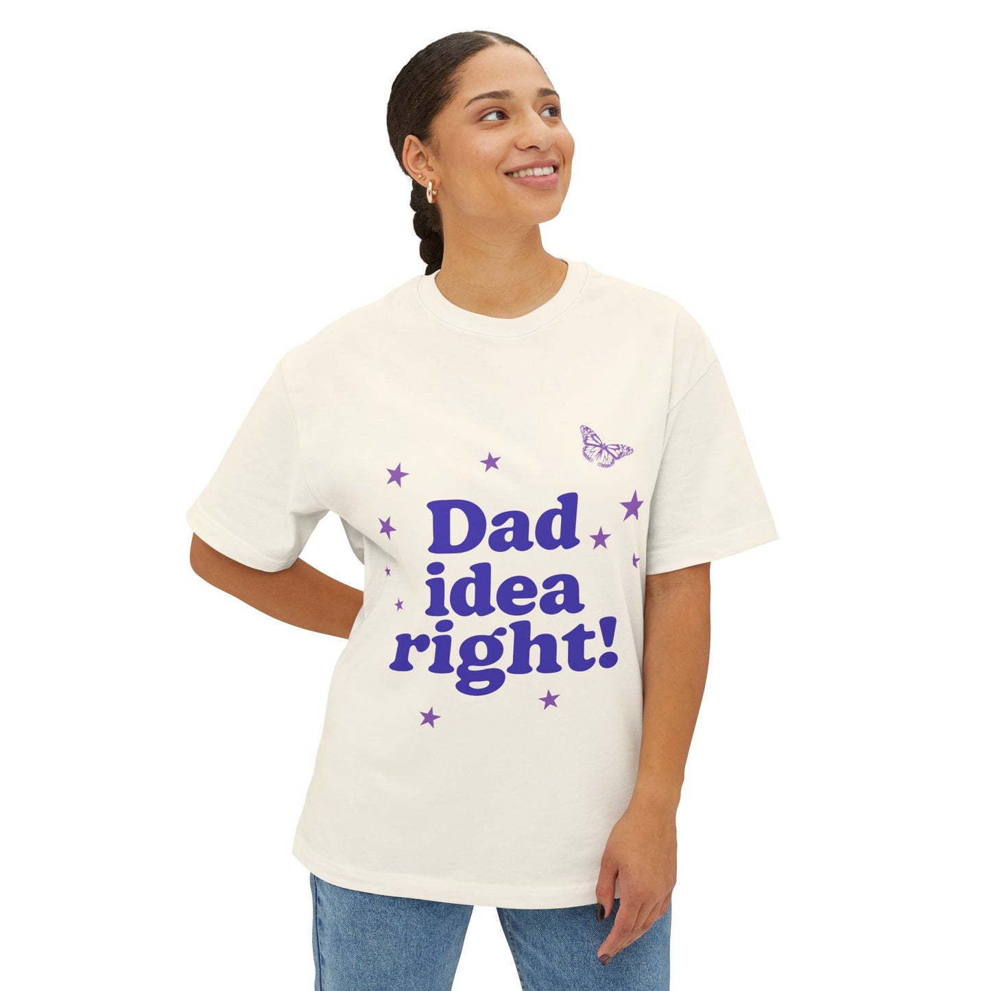 Dad Idea Right! Star & Butterfly-Oversized Tee Printify