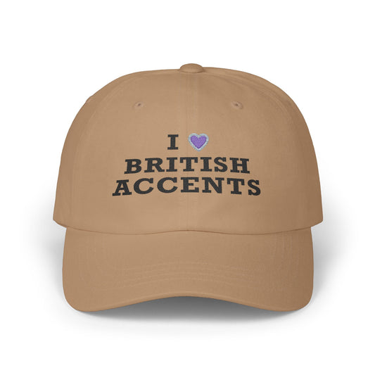 I Love British Accents Classic Dad Cap Printify