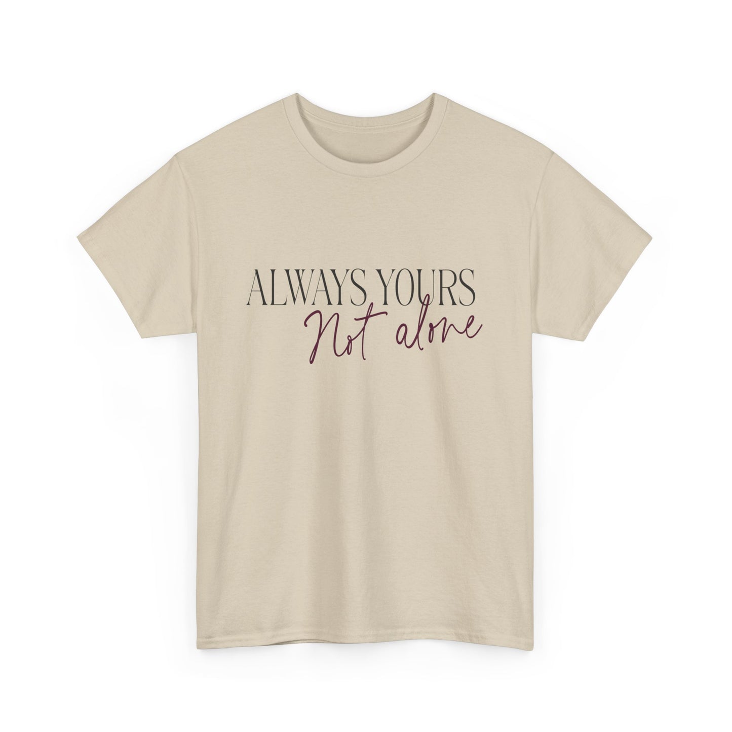 Always Yours Unisex Heavy Cotton Tee - snazzymerch