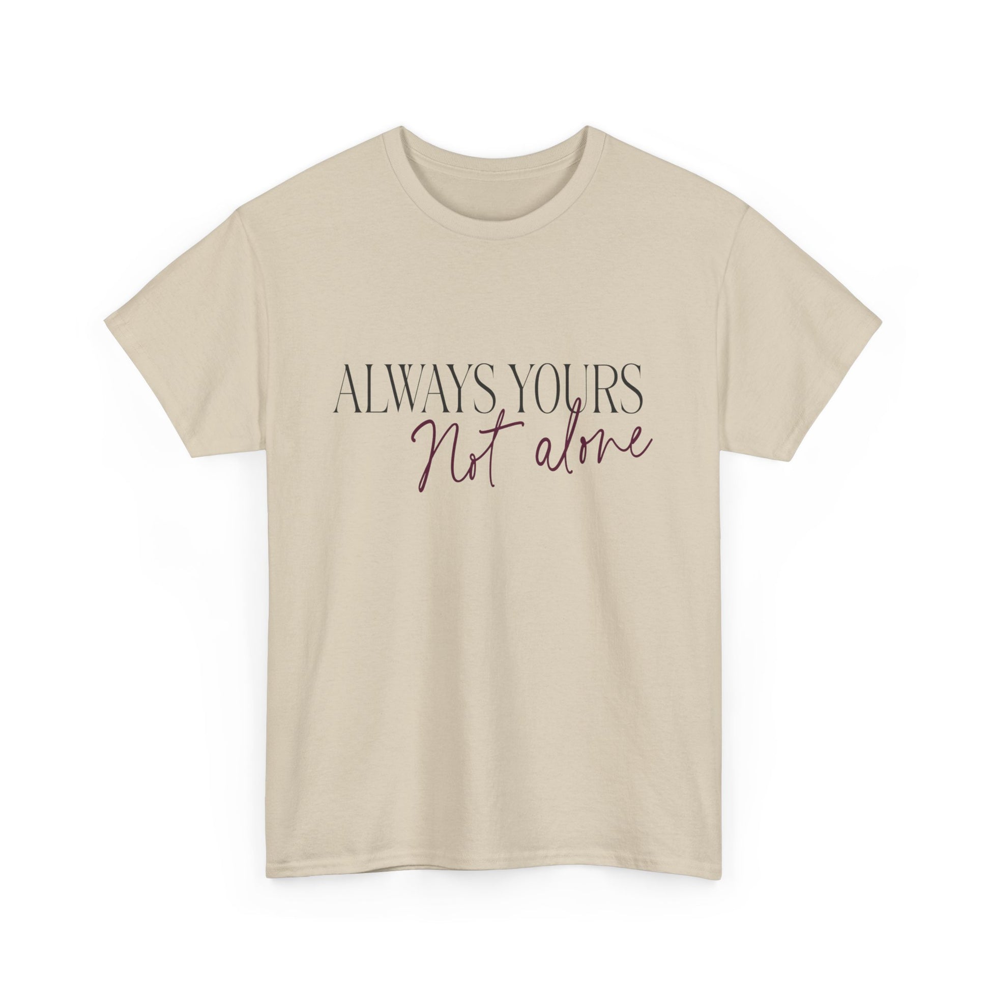 Always Yours Unisex Heavy Cotton Tee - snazzymerch